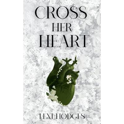 Cross Her Heart, Taschenbuch von Lexi Hodges, Lexi Hodges