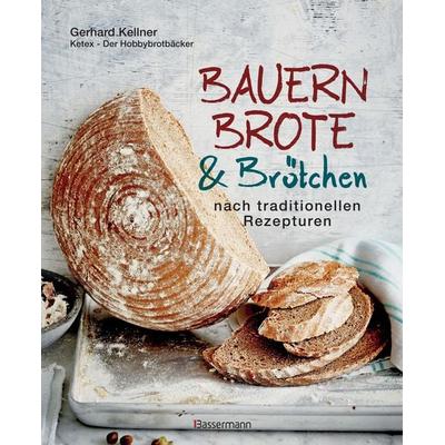 Bauernbrote & Brötchen nach traditionellen Rezepturen, Taschenbuch von Gerhard Kellner, Bassermann, 978-3-8094-3967-7