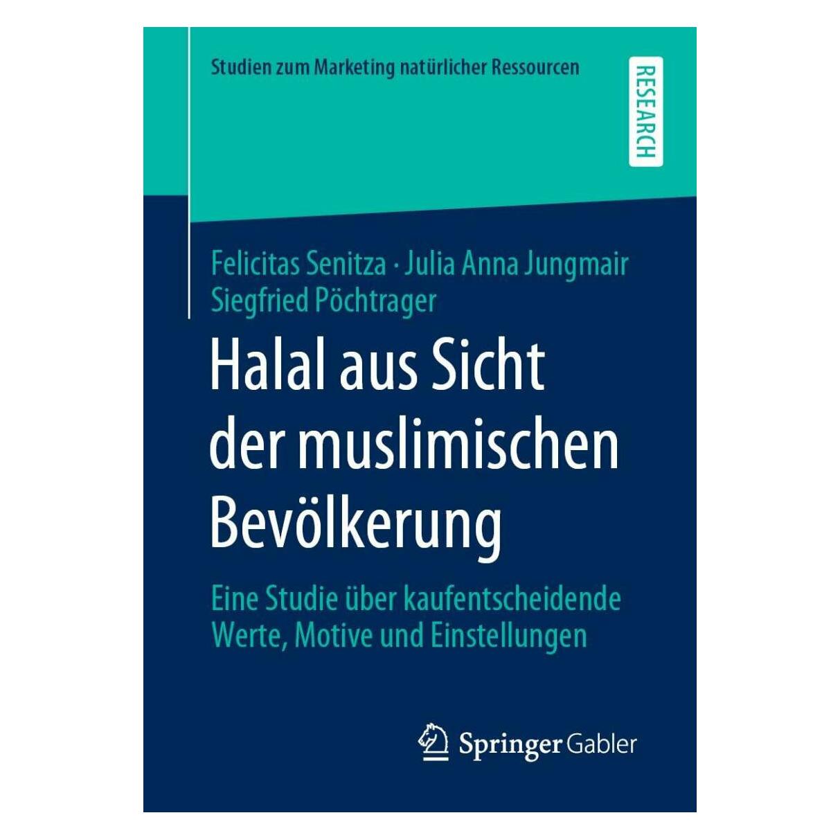 Springer Halal aus Sicht der muslimischen Bevölkerung (Deutsch, Softcover, Felicitas Senitza, Julia Anna Jungmair, Siegfried Pöchtrager) (38979658)