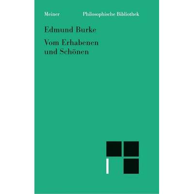 Philosophische Untersuchung über den Ursprung unserer Ideen vom Erhabenen und Schönen, Taschenbuch von Edmund Burke, Meiner, F, 978-3-7873-0944-3