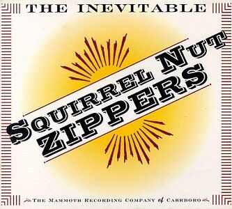 Squirrel Nut Zippers - The Inevitable - Preis vom 17.10.2026 19:25:27 h