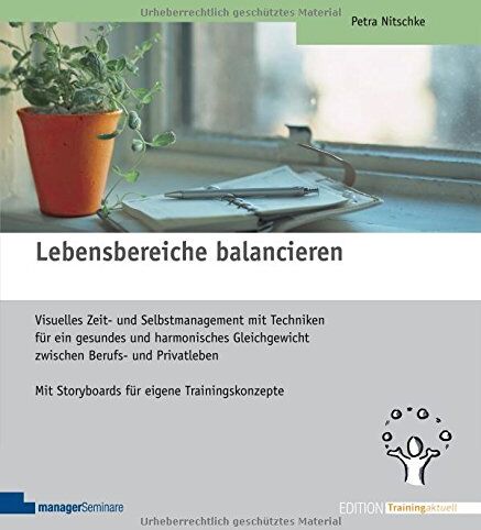 Petra Nitschke - Lebensbereiche balancieren: Visuelles Zeit- und Selbstmanagement mit Techniken für ein gesundes und harmonisches Gleichgewicht zwischen Berufs- und ... Trainingskonzepte (Edition Training aktuell) - Preis vom 09.10.2026 07:28:09 h