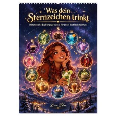 Was dein Sternzeichen trinkt (Wandkalender 2027 DIN A2 hoch), CALVENDO Monatskalender