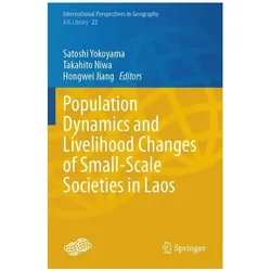 Population Dynamics and Livelihood Changes of Small-Scale Societies in Laos, Fachbücher von Satoshi Yokoyama, Hongwei Jiang, Takahito Niwa