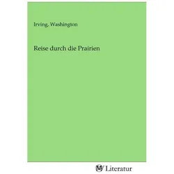 Reise durch die Prairien, Belletristik von Washington Irving