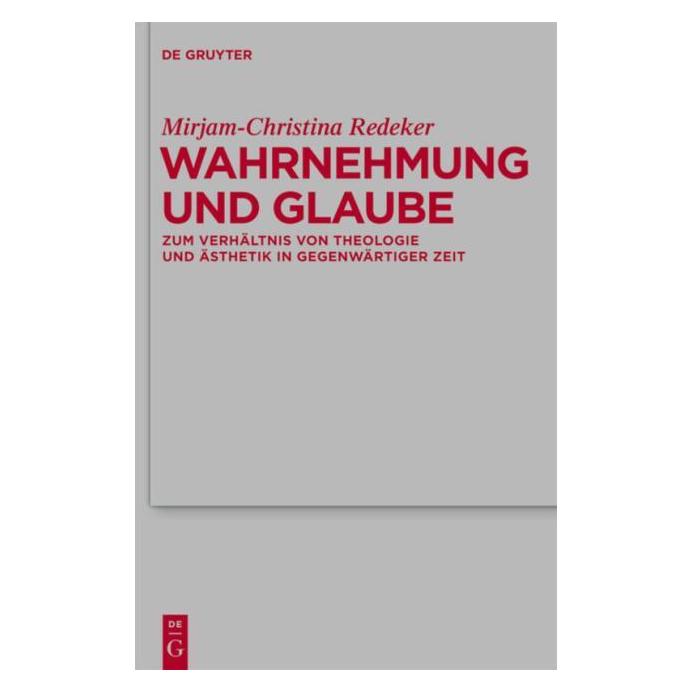 De Gruyter Wahrnehmung und Glaube (Deutsch, Hardcover, Mirjam-Christina Redeker) (9084296)