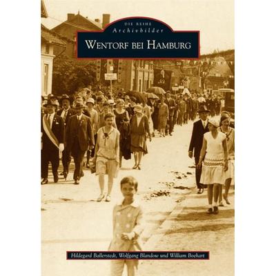 Wentorf bei Hamburg, Taschenbuch von Hildegard Ballerstedt, Sutton, 978-3-89702-925-5