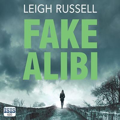 Fake Alibi - Leigh Russell, Audio, 9781399123167