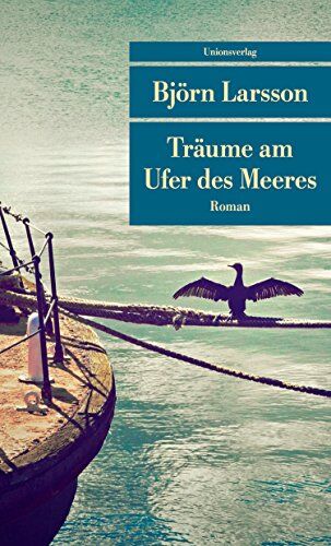 Björn Larsson - Träume am Ufer des Meeres (Unionsverlag Taschenbücher) - Preis vom 19.10.2026 19:33:35 h