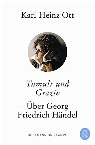 Karl-Heinz Ott - Tumult und Grazie: Über Georg Friedrich Händel - Preis vom 10.10.2026 11:48:34 h