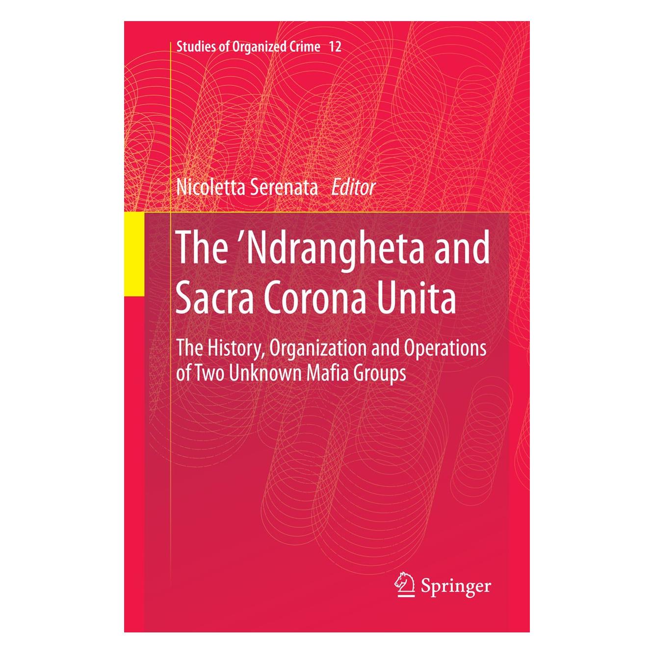 Springer The Ndrangheta and Sacra Corona Unita (Englisch, Hardcover, Nicoletta Serenata) (9783319049298)