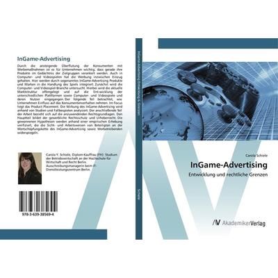 InGame-Advertising, Taschenbuch von Carola Schiele, AV Akademikerverlag, 978-3-639-38569-4