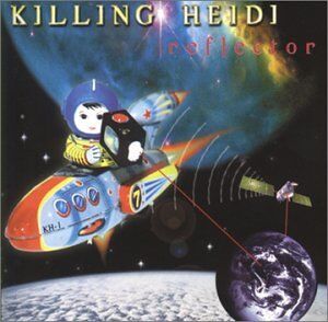 Killing Heidi - Reflector - Preis vom 09.10.2026 07:28:09 h