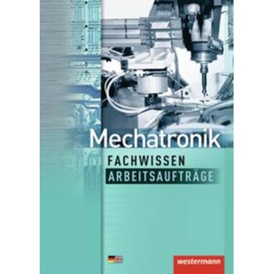 Mechatronik Fachwissen, Taschenbuch von Jörg Fuhrmann,Sabine Krumnau,Ulrich Simon,Guenter Sokele,Bernd Timpe, Westermann Schulbuchverlag,