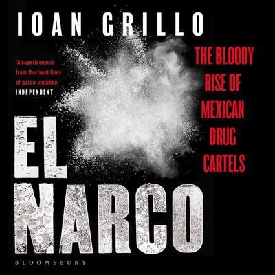 El Narco - Ioan Grillo, Audio, 9781526689689