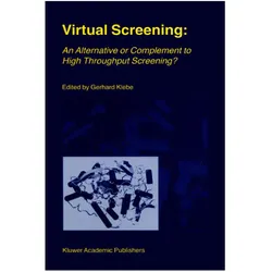 Virtual Screening: An Alternative or Complement to High Throughput Screening?, Fachbücher von Gerhard Klebe