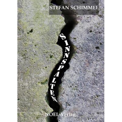Sinnspalten, Gebundene Ausgabe von Stefan Schimmel, NOEL-Verlag, 978-3-95493-167-5