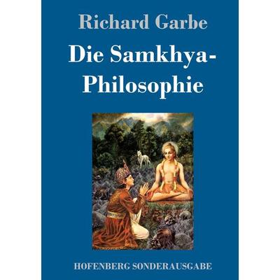 Die Samkhya-Philosophie, Gebundene Ausgabe von Richard Garbe, Hofenberg, 978-3-7437-1349-9