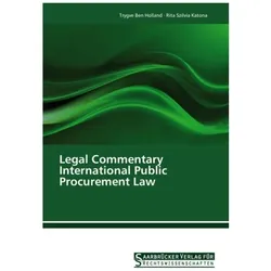 Legal Commentary International Public Procurement Law, Fachbücher von Rita Szilvia Katona, Trygve Ben Holland