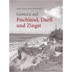 Gestern auf Fischland, Darss und Zingst, Ratgeber von Reno Stutz