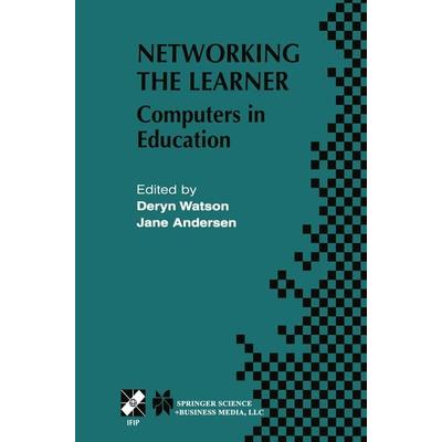 Networking the Learner, Gebundene Ausgabe von Deryn M. Watson,Jane Andersen, Springer Us, 978-1-4020-7132-4