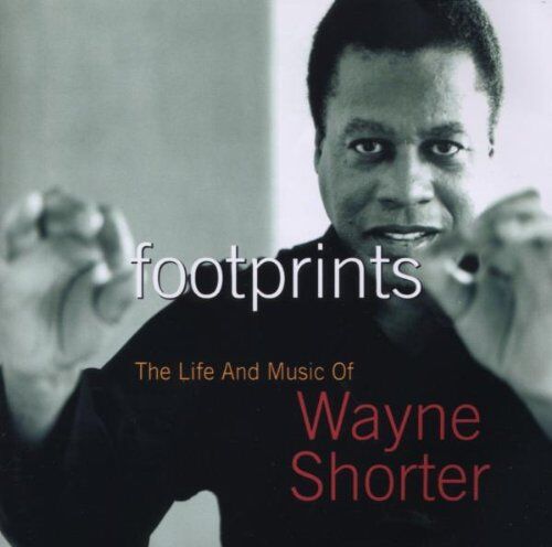 Wayne Shorter - Footprints: the Life and Music of Wayne Shorter - Preis vom 30.09.2026 09:01:18 h