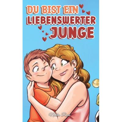 Du bist ein liebenswerter Junge, Gebundene Ausgabe von Nadia Ross,Special Art Stories, Special Art Improvement