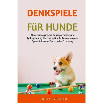Denkspiele für Hunde, Taschenbuch von Julia Gerber, Bookmundo Direct, 978-94-036-6930-4
