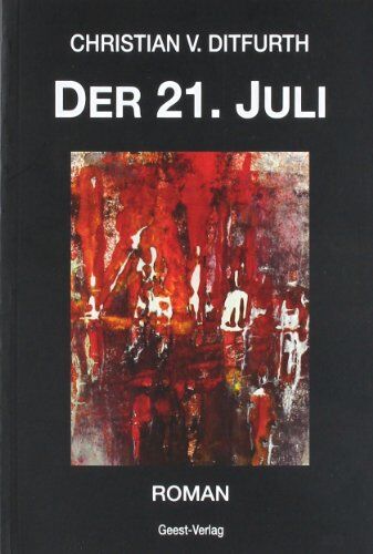 Ditfurth, Christian v. - Der 21. Juli: Roman - Preis vom 07.10.2026 11:45:10 h