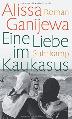 Alissa Ganijewa - Eine Liebe im Kaukasus: Roman - Preis vom 30.09.2026 09:01:18 h