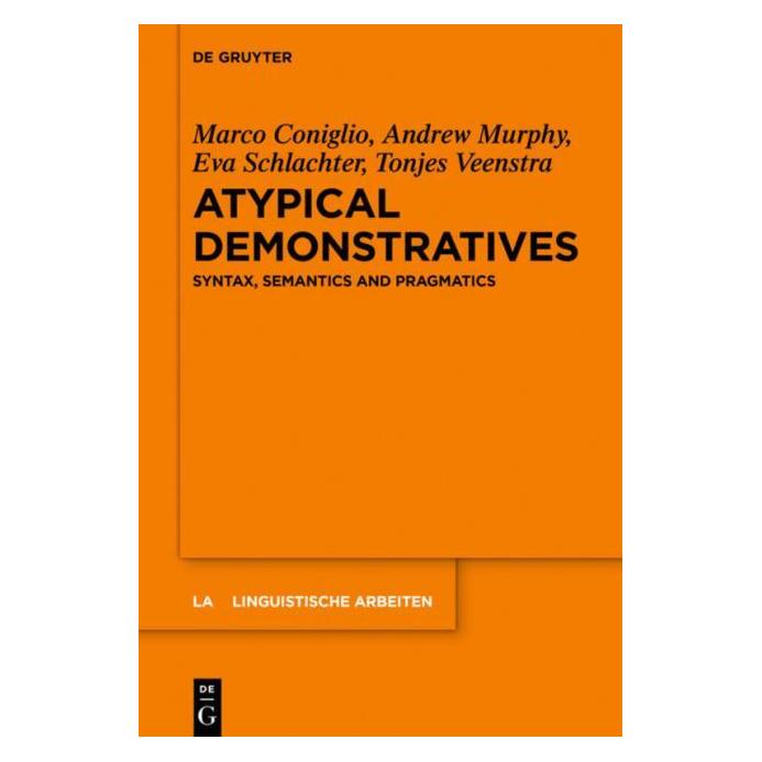 De Gruyter Atypical Demonstratives (Englisch, Hardcover, Andrew Schlachter, Eva Murphy, Eva Schlachter, Marco Coniglio, Tonjes Veenstra) (67764489)