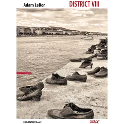 District VIII, Belletristik von Adam LeBor, Jürgen Bürger, Carsten Germis