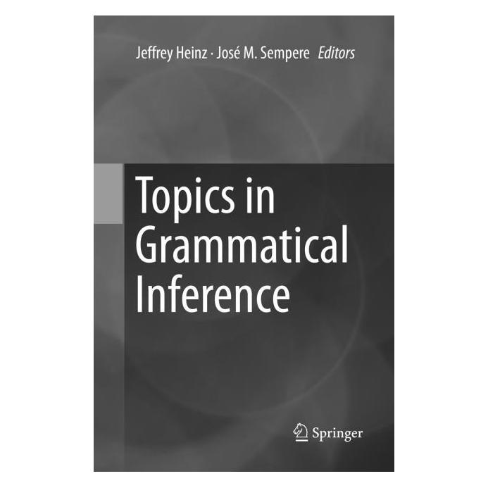 Springer Topics in Grammatical Inference (Englisch, Softcover, Jeffrey Heinz, José M. Sempere) (55998603)