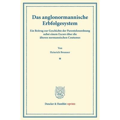 Das anglonormannische Erbfolgesystem., Taschenbuch von Heinrich Brunner, Duncker & Humblot, 978-3-428-16202-4