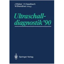 Ultraschalldiagnostik '90, Fachbücher von H. Haselbach, W. Brandtner, J. Walser