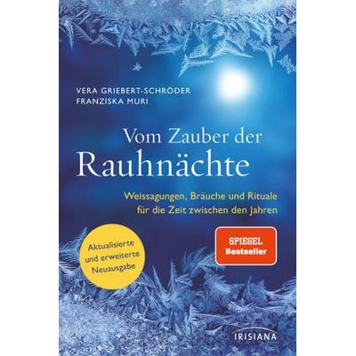 Vom Zauber der Rauhnächte, Gebundene Ausgabe von Vera Griebert-Schröder,Franziska Muri, Irisiana, 978-3-424-15441-2