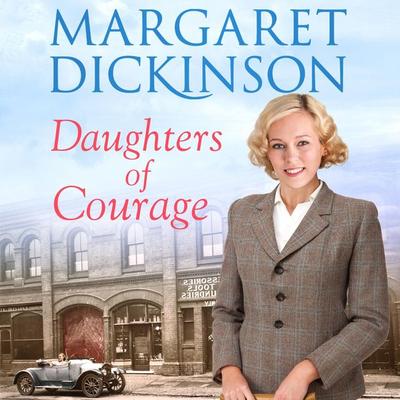 Daughters of Courage - Margaret Dickinson, Audio, 9781509838141