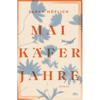 Maikäferjahre, Gebundene Ausgabe von Sarah Höflich, dtv, 978-3-423-26288-0