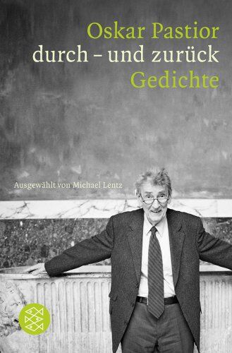 Oskar Pastior - durch - und zurück: Gedichte Ausgewählt von Michael Lentz - Preis vom 11.10.2026 15:43:13 h