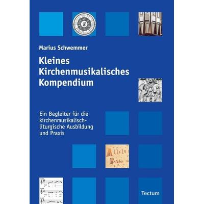 Schwemmer, M: Kleines Kirchenmusikalisches Kompendium -