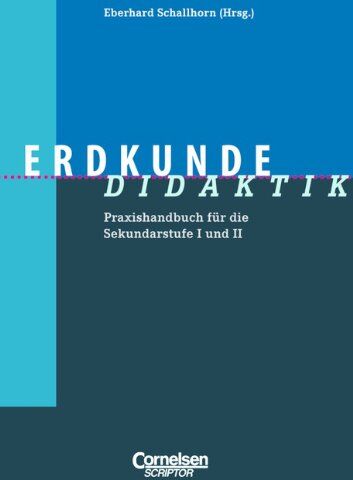 Eberhard Schallhorn - Fachdidaktik: Erdkunde-Didaktik: Praxishandbuch für die Sekundarstufe I und II: Praxishandbuch für die Sekundarstufe 1 und 2 - Preis vom 09.10.2026 07:28:09 h