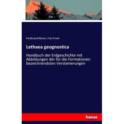 Lethaea geognostica, Taschenbuch von Ferdinand Römer,Fritz Frech, Hansebooks, 978-3-7411-7324-0