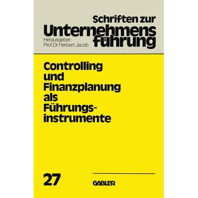Controlling und Finanzplanung als Führungsinstrumente, Taschenbuch von , Betriebswirtschaftlicher Verlag Gabler, 978-3-409-79271-4