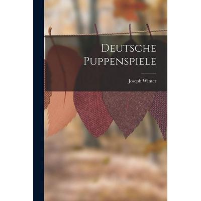 Deutsche Puppenspiele, Taschenbuch von Joseph Winter, Legare Street Press, 978-1-01-906807-6
