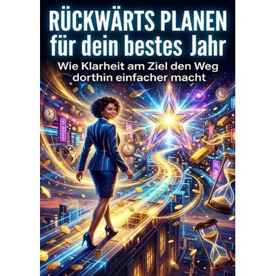 Rückwärts planen für dein bestes Jahr, Taschenbuch von Lukas Berger, Epubli, 978-3-565-31093-7