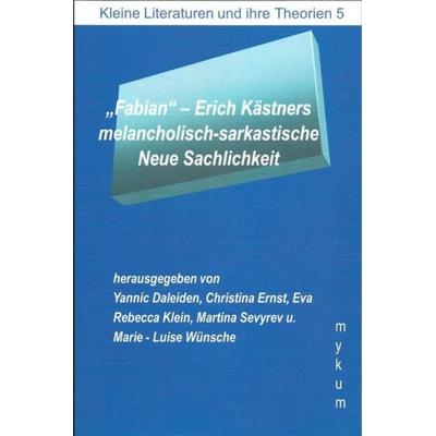 'Fabian'- Erich Kästners melacholisch-sarkastische Neue Sachlichkeit, Taschenbuch von , Mykum Verlag, 978-3-9819884-0-6