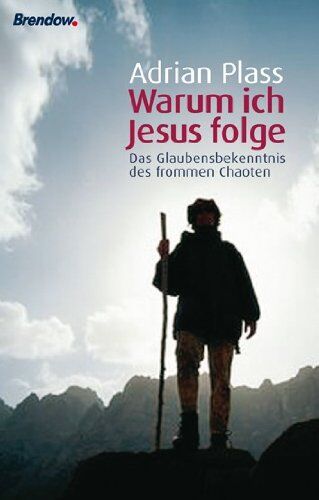 Adrian Plass - Warum ich Jesus folge. Das Glaubensbekenntnis des frommen Chaoten - Preis vom 12.10.2026 11:37:12 h