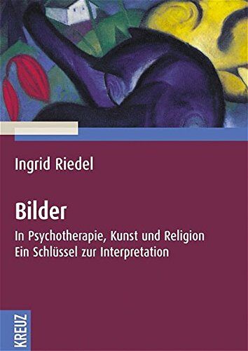 Ingrid Riedel - Bilder: In Psychotherapie, Kunst und Religion. Ein Schlüssel zur Interpretation - Preis vom 09.10.2026 07:28:09 h
