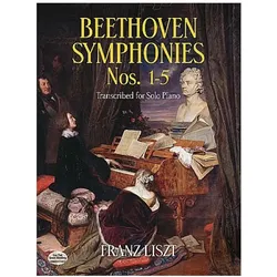 Beethoven Symphonies Nos. 1-5 Transcribed for Solo Piano, Sachbücher von Franz Liszt