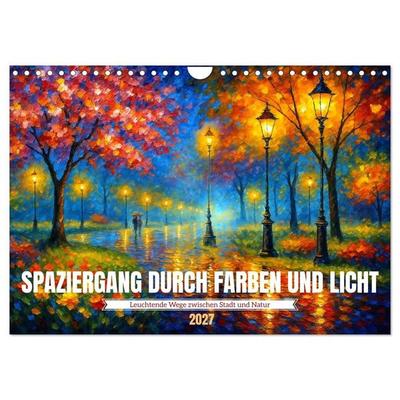 Spaziergang durch Farben und Licht (Wandkalender 2027 DIN A4 quer), CALVENDO Monatskalender